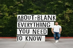 Aboutblank, Tutto quello che devi sapere